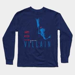 Not a Villain Long Sleeve T-Shirt